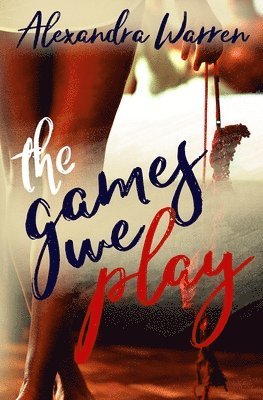 Alexandra Warren - The Games We Play, Häftad