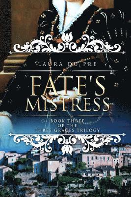 bokomslag Fate's Mistress: Book Three of the Three Graces Trilogy