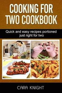 bokomslag Cooking For Two Cookbook: Quick and easy recipes portioned just right for two