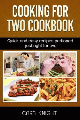 bokomslag Cooking For Two Cookbook: Quick and easy recipes portioned just right for two