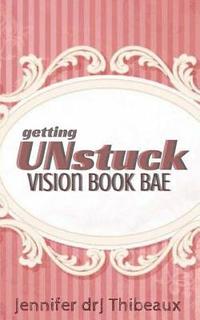 bokomslag Getting Unstuck: Vision Book Bae