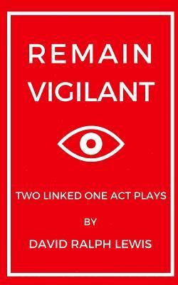 bokomslag Remain Vigilant: Two Linked One Act Plays