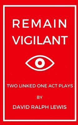 bokomslag Remain Vigilant: Two Linked One Act Plays