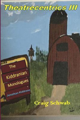 bokomslag Theatrecentrics III: The Kiddranian Monologues