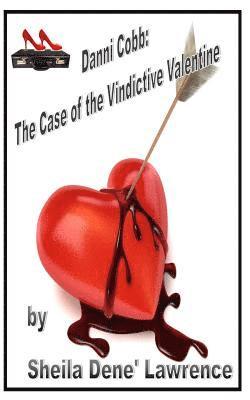 Sheila Dene Lawrence - Danni Cobb: The Case of the Vindictive Valentine, Häftad
