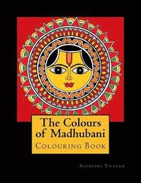 bokomslag The Colours of Madhubani: Colouring Book
