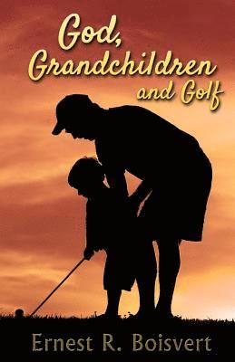 bokomslag God, Grandchildren and Golf