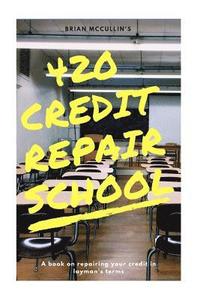 bokomslag 420 Credit Repair School