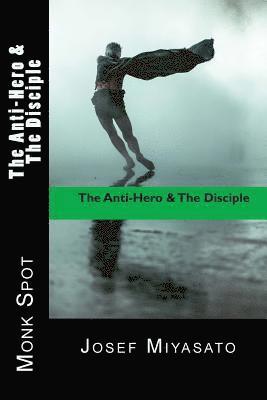 The Anti-Hero & The Disciple 1