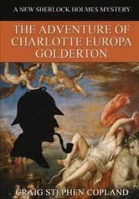 bokomslag The Adventure of Charlotte Europa Golderton - LARGE PRINT: A New Sherlock Holmes Mystery