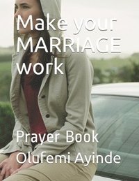 bokomslag Make your MARRIAGE work: Prayer Book