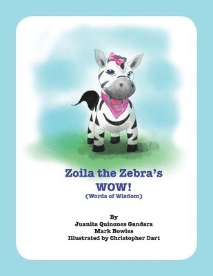 Mark Bowles - Zoila the Zebra's WOW!: Words of Wisdom, Häftad