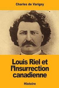 bokomslag Louis Riel et l'Insurrection canadienne