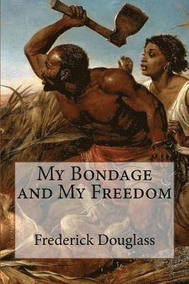 Frederick Douglass, Bibliophile Pro - My Bondage and My Freedom, Häftad