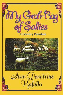 My Grab-Bag of Sallies: A Literary Pabulum 1