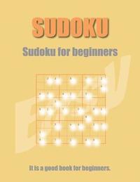 bokomslag Sudoku for beginners: Sudoku puzzles Book 432 Game It is a good book for beginners 9x9 Sudoku lovers