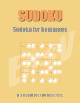 Sudoku for beginners: Sudoku puzzles Book 432 Game It is a good book for beginners 9x9 Sudoku lovers 1