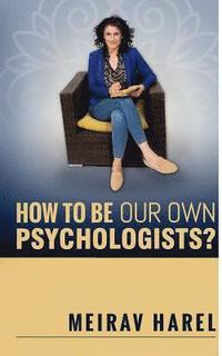 bokomslag How to Be Our Own Psychologists?