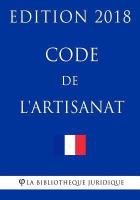 Code de l'artisanat: Edition 2018 1