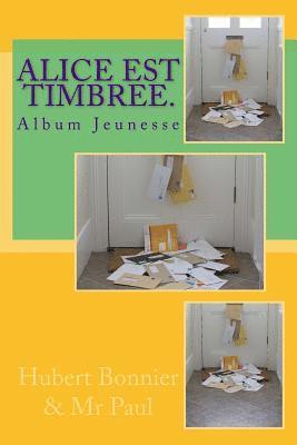 Alice est timbree.: Album Jeunesse 1