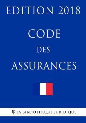 La Bibliotheque Juridique - Code des assurances: Edition 2018, Häftad