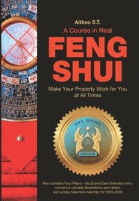 bokomslag A Course in Real Feng Shui: Make Your Property Work for You, at All Times