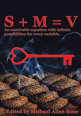 Andersen Prunty, Garrett Cook - S + M = V: An Unsolvable Equation With Infinite Possibilities For Every Variable, Häftad