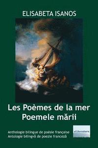 bokomslag Poemele marii - Les Poemes de la mer: Bilingual French-Romanian Poetry Anthology