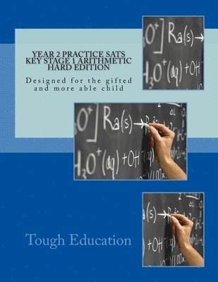 Tough Education - Year 2 Practice SATs Key Stage 1 Arithmetic Hard Edition: Designed for the gifted and more able child, Häftad