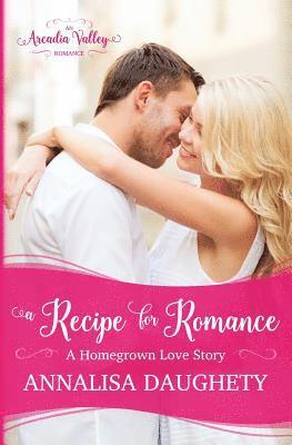 bokomslag A Recipe for Romance: Homegrown Love Book Two