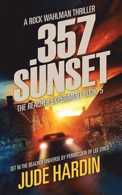 bokomslag 357 Sunset: The Reacher Experiment Book 5