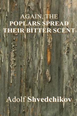 Again, the Poplars Spread Their Bitter Scent 1