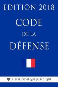 bokomslag Code de la défense: Edition 2018