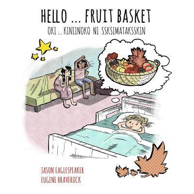 Hello ... Fruit Basket: Blackfoot Version 1