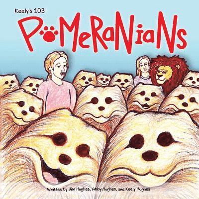 Keely Hughes, Abby Hughes - Keely's 103 Pomeranians: They Look Like Baby Lions, Häftad