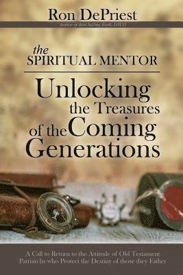 bokomslag Spiritual Mentor: Unlocking the Treasures of Coming Generations