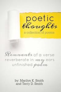 bokomslag Poetic Thoughts: A Collection of Poems