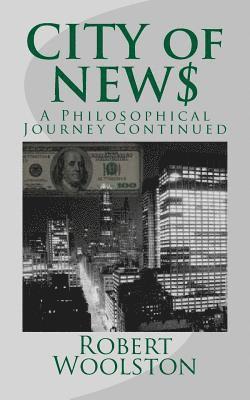 CITY of NEW$: A Philosophical Journey Continued 1