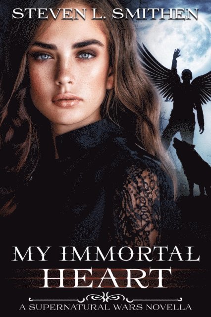 My Immortal Heart: Supernatural Wars Novella 1
