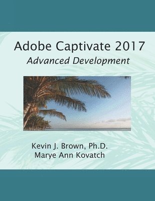 bokomslag Adobe Captivate 2017: Advanced Development