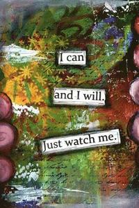 bokomslag I Can and I Will. Just Watch Me
