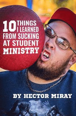 10 Things I Learned From Sucking At Student Ministry 1