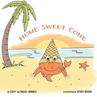 Lizzy Van Dalen-Brown - Home Sweet Cone, Häftad. Tillgänglighet: Lägg i varukorg