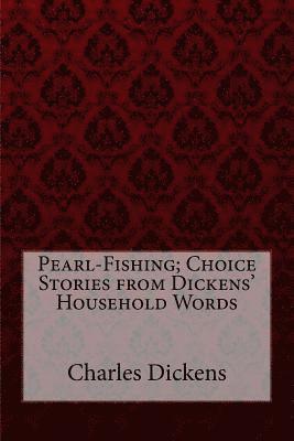 bokomslag Pearl-Fishing; Choice Stories from Dickens' Household Words Charles Dickens