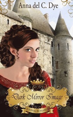 Anna Del C. Dye - Dark Mirror Image, Häftad