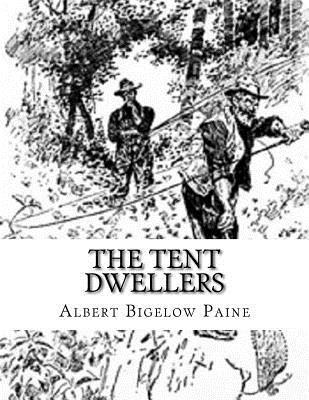 Albert Bigelow Paine - The Tent Dwellers, Häftad