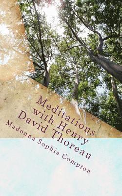 Madonna Sophia Compton - Meditations with Henry David Thoreau, Häftad