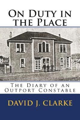 On Duty in the Place: The Diary of an Outport Constable