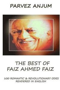 bokomslag The Best of Faiz Ahmed Faiz: One hundred romantic and revolutionary odes rendered in English