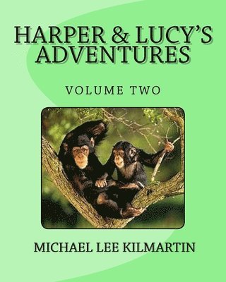 Harper & Lucy's Stories And Adventures 1